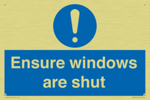 Ensure windows are shut